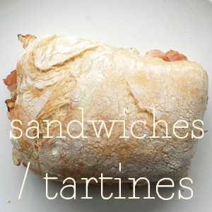 Sandwiches - Tartines